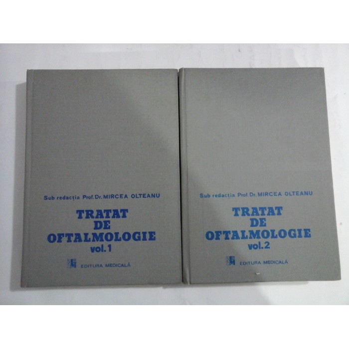 TRATAT DE OFTALMOLOGIE - Mircea Olteanu - 2 volume